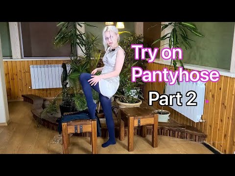beautiful girl  try on Pantyhose part 2 |  mariah katey try on pantyhose special video for fans